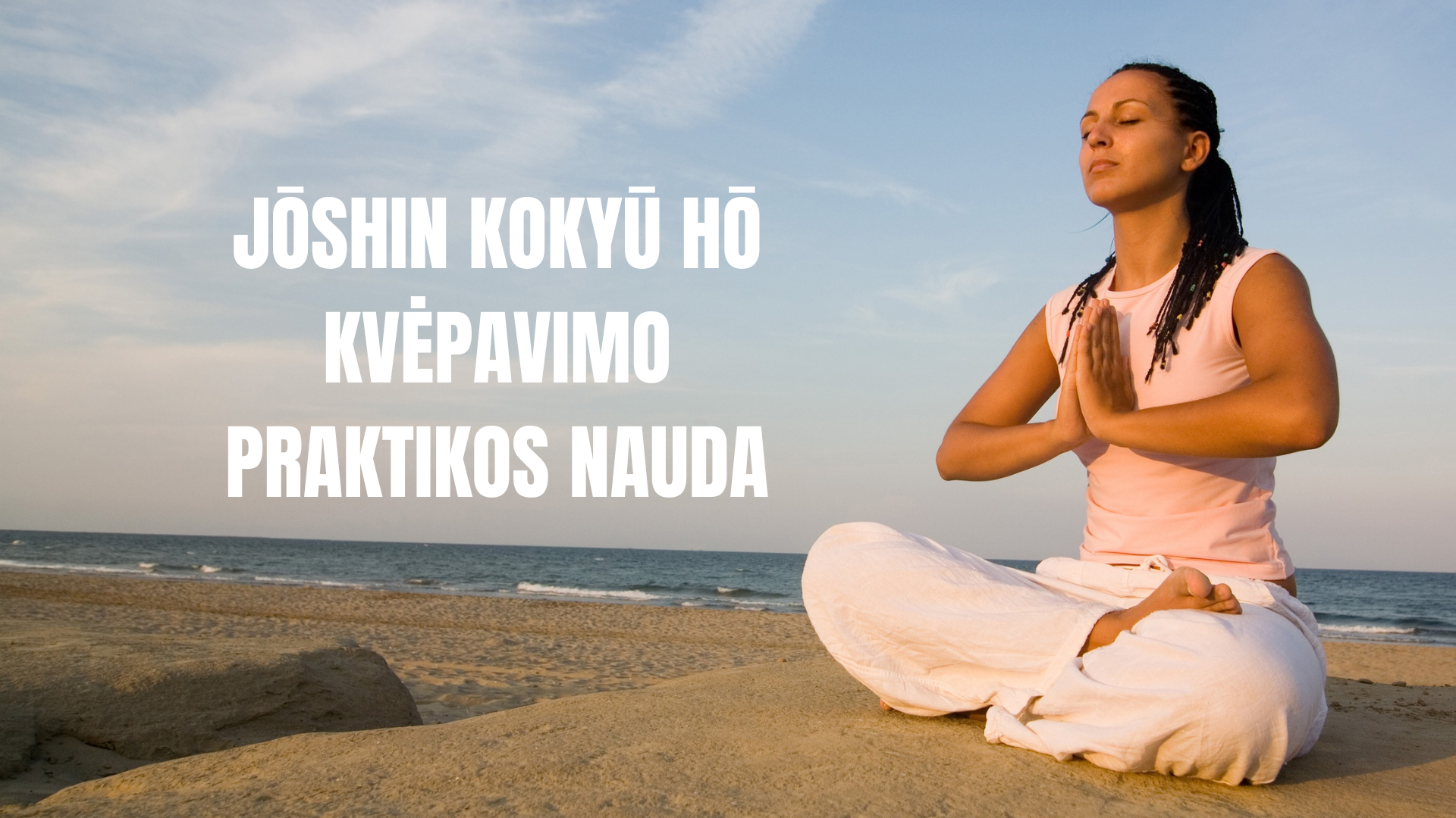 Jōshin kokyū hō kvėpavimo praktikos nauda