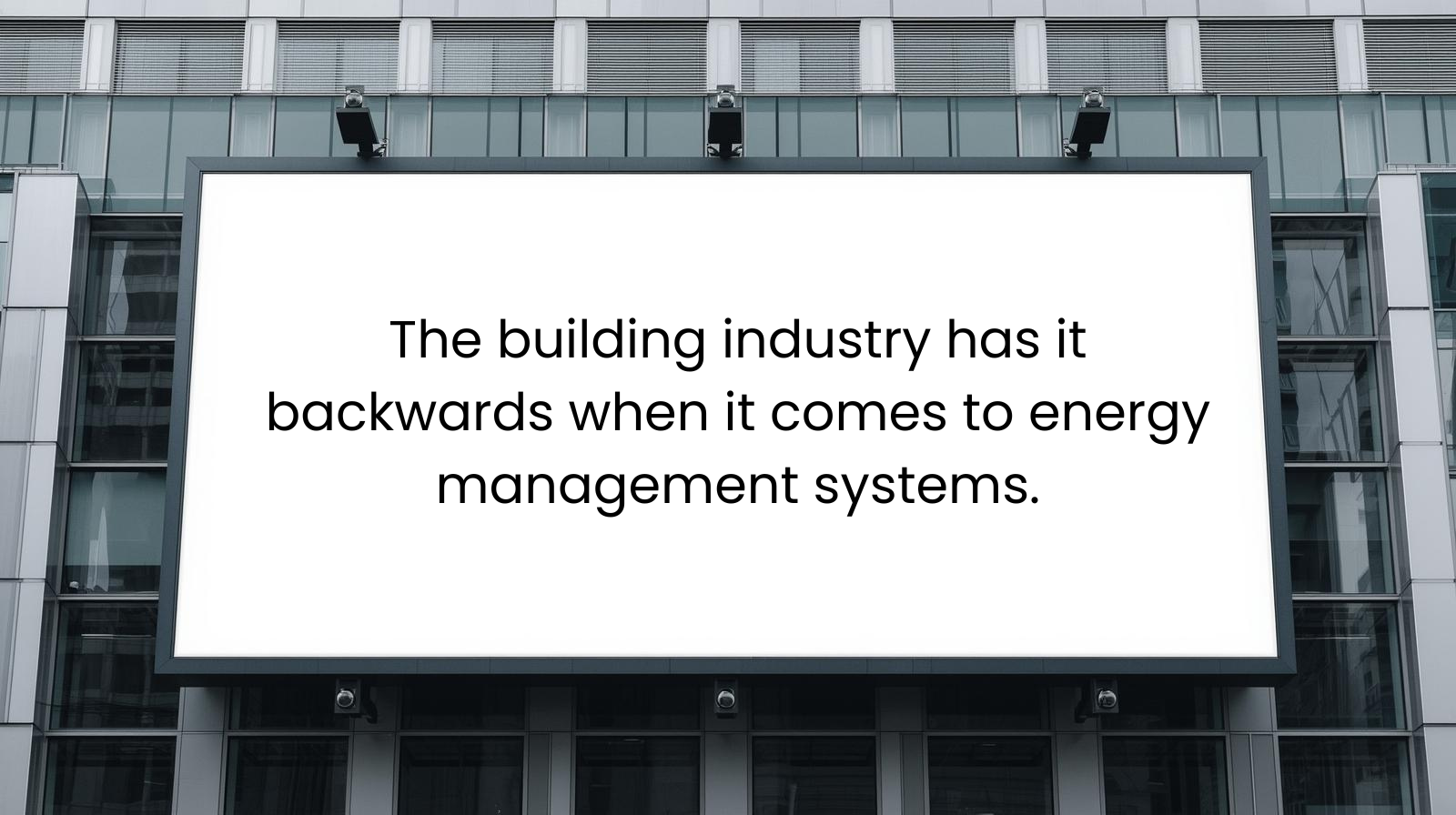 The building industry has it backwards