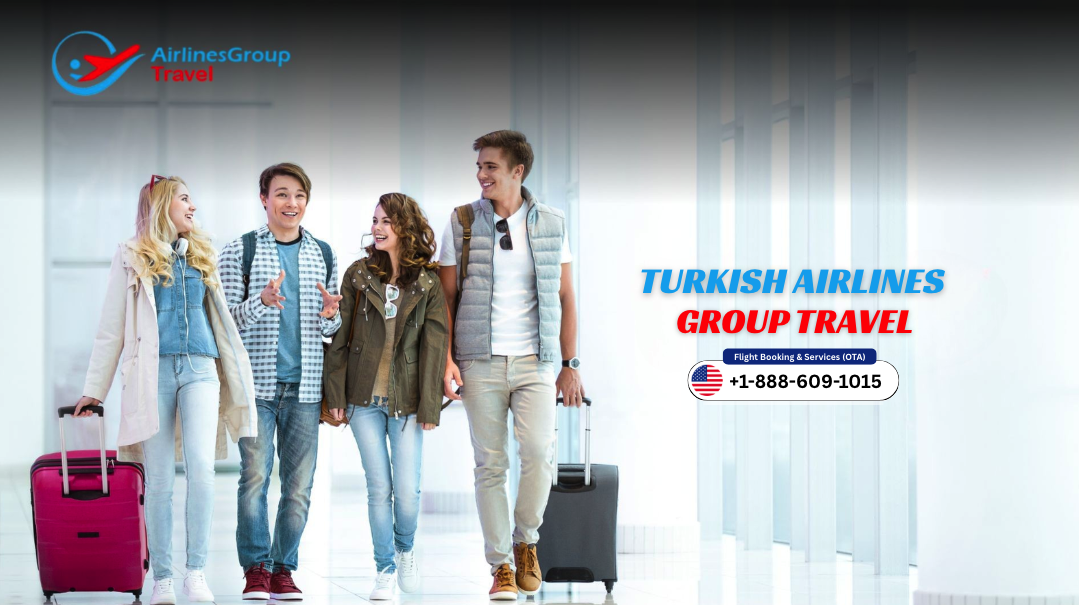 How to Book Group Flights with Turkish Airlines?