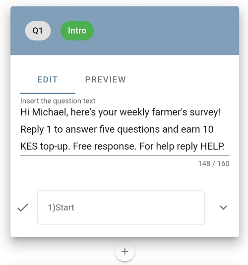 A survey interface with a message inviting Michael to participate in a weekly farmer’s survey to earn rewards. The message informs that by replying 1, Michael can answer five questions and earn 10 KES top-up. It also mentions that it’s a free response and provides an option to reply HELP for assistance. There is an icon to start the survey labeled “1)Start”. The message has used 148 out of 160 characters.