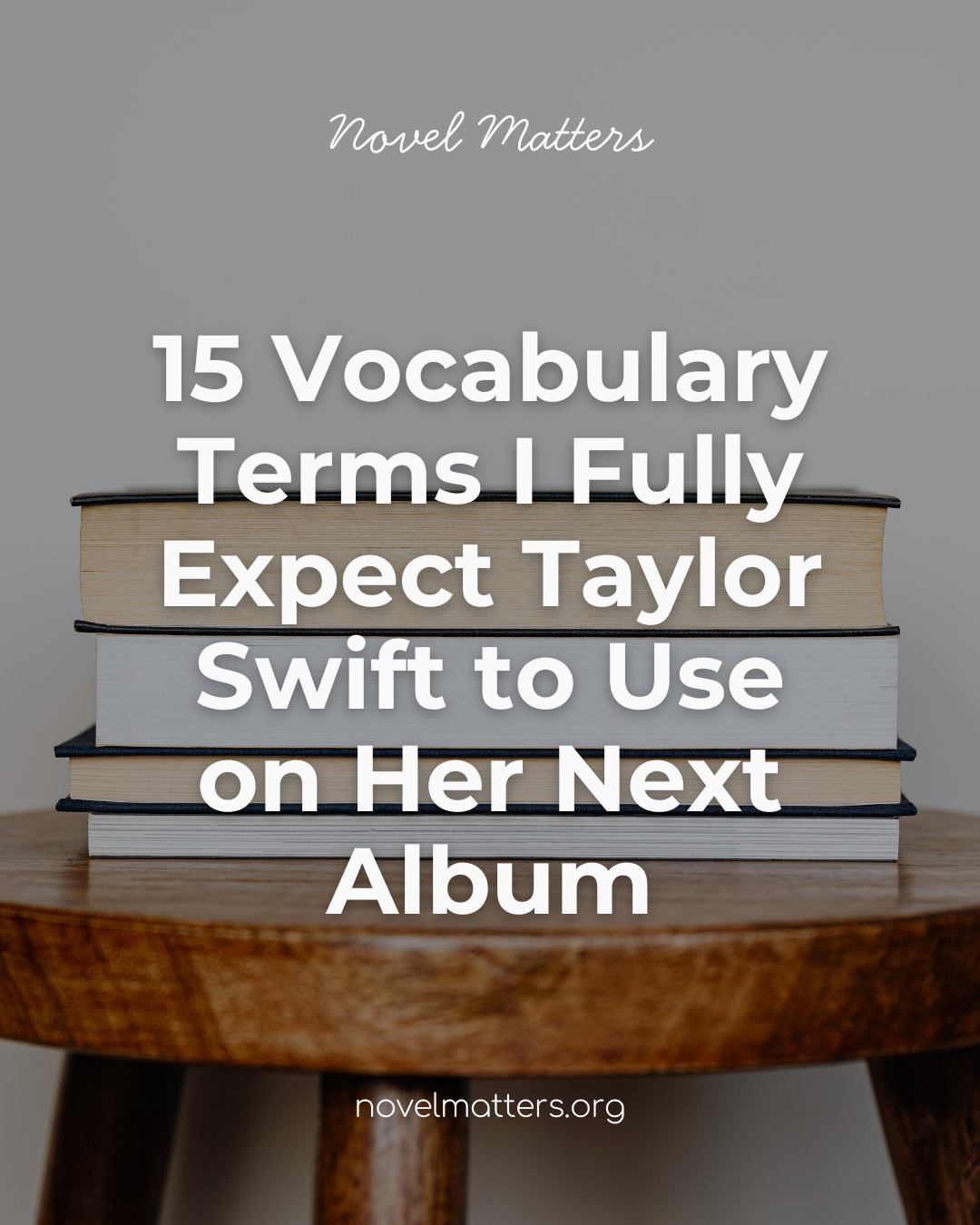 15 Vocabulary Terms I Fully Expect Taylor Swift to Use on Her Next Album