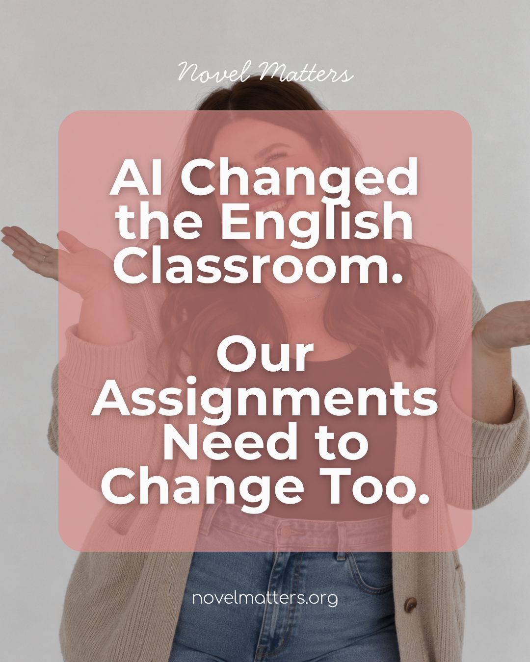 AI Changed the English Classroom. Our Assignments Need to Change Too.