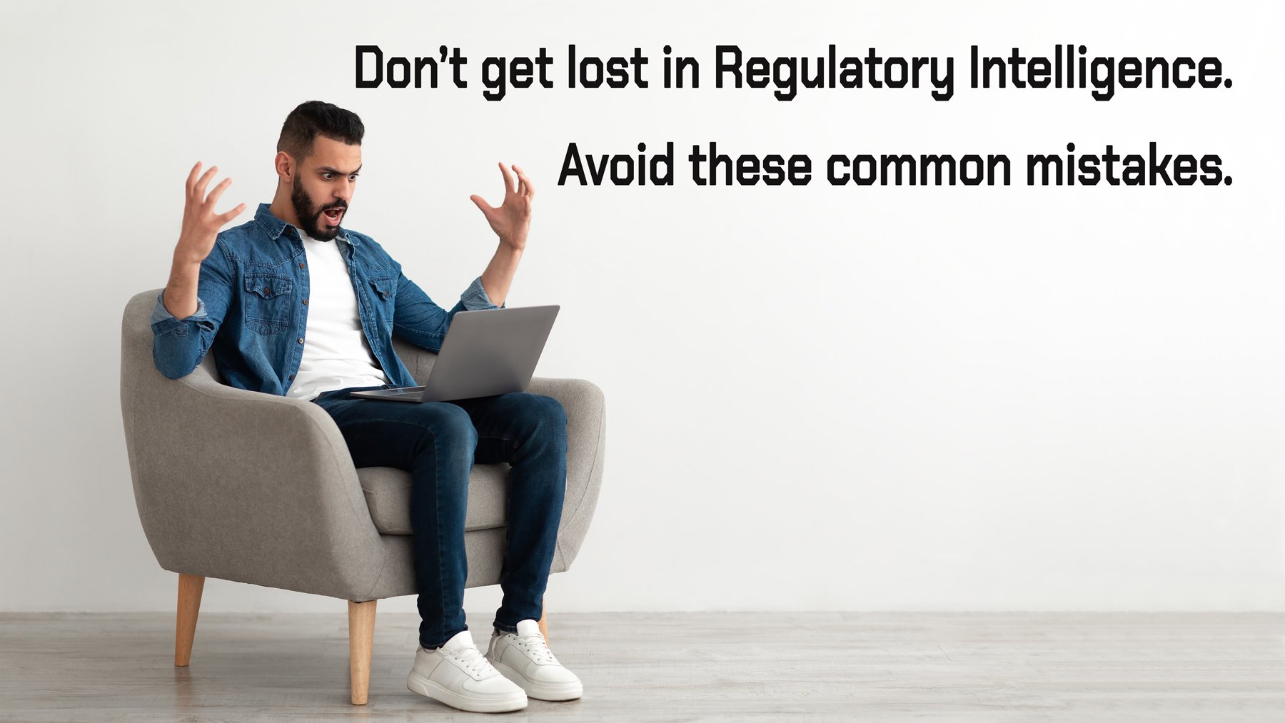 5 Common Regulatory Intelligence Mistakes and How to Avoid Them with RegIntel
