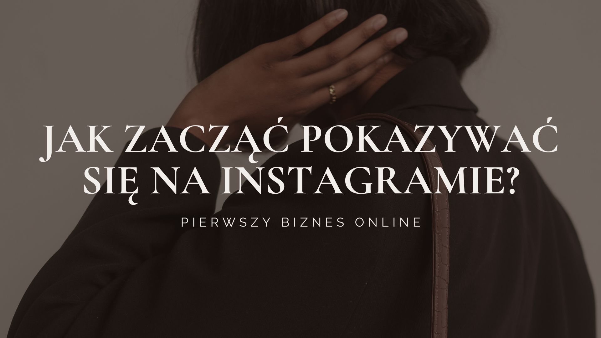 Jak zacząć pokazywać się na Instagramie: Kompletny przewodnik dla początkujących twórców