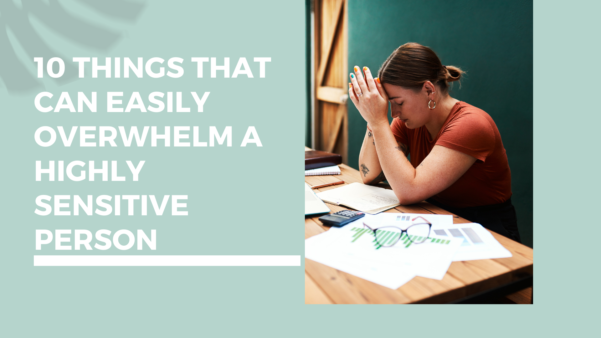 10 Things That Can Easily Overwhelm a Highly Sensitive Person