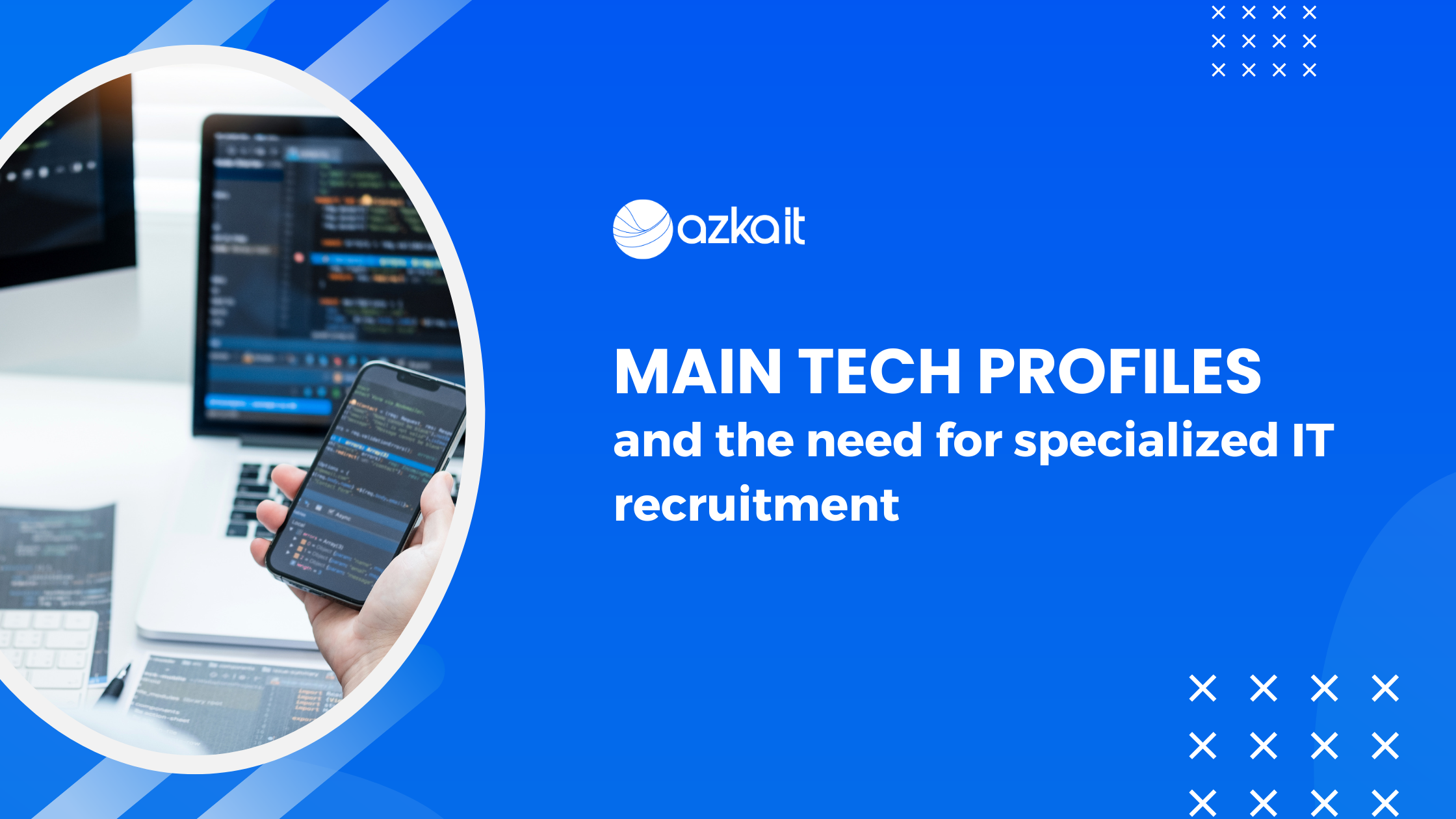 Main Tech profiles and the need for specialized IT recruitment