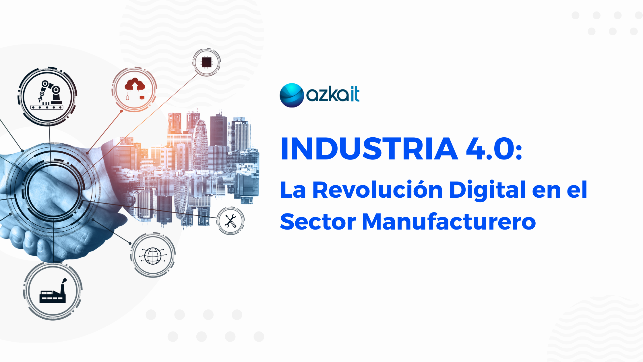 Industria 4.0: La Revolución Digital en el Sector Manufacturero