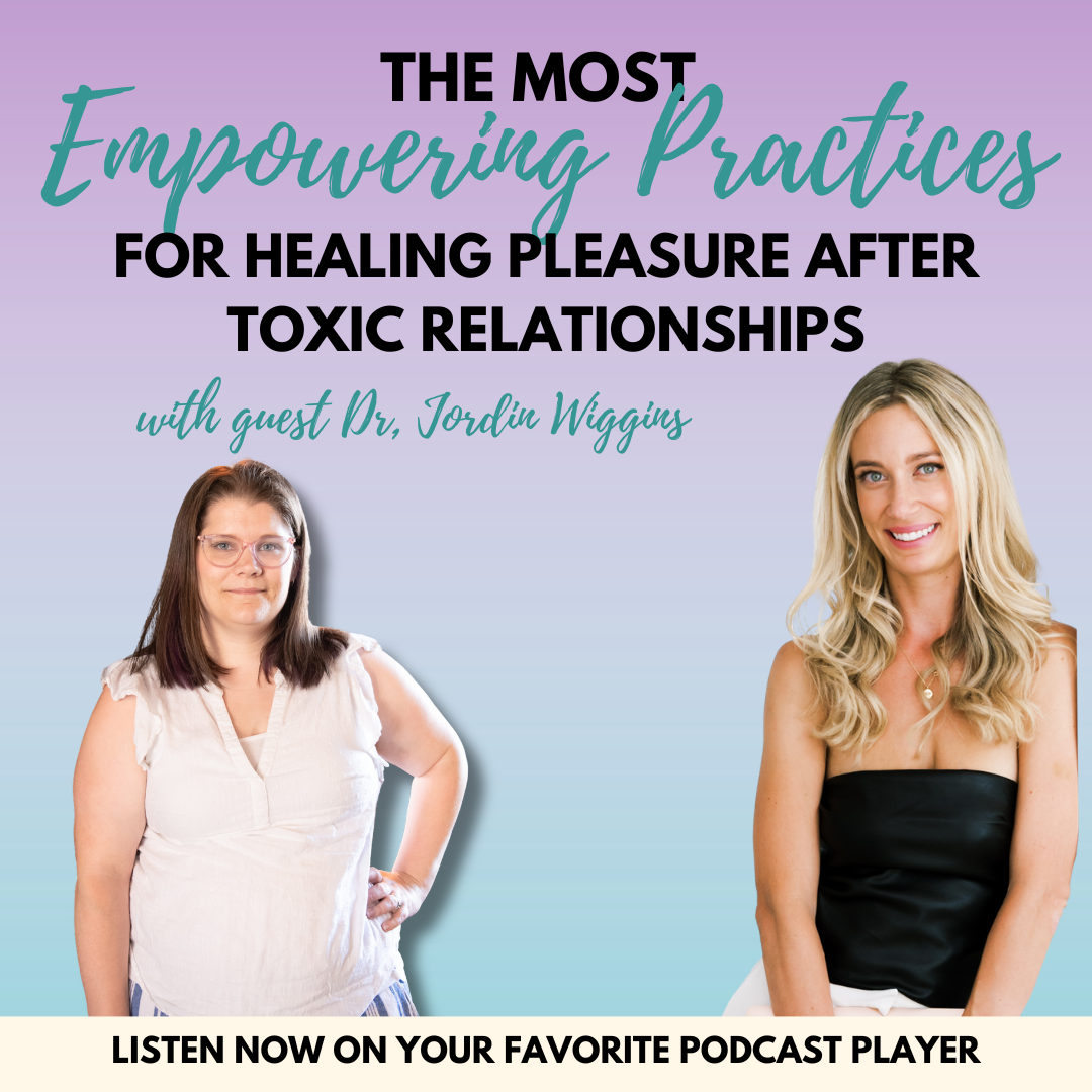 The Most Empowering Practices for Healing Pleasure After Toxic Relationships