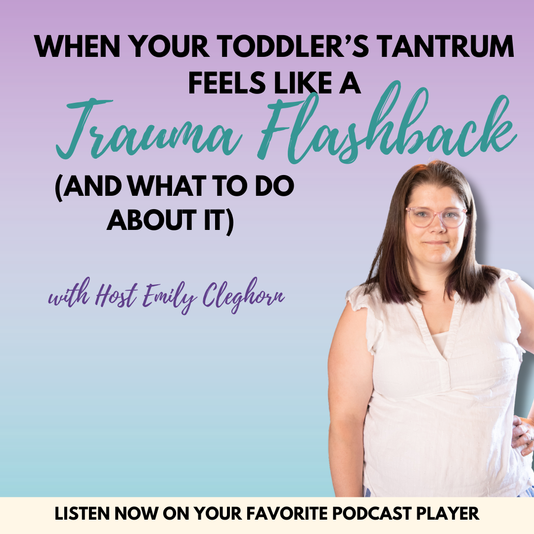 When Your Toddler’s Tantrum Feels Like a Trauma Flashback (And What to Do About It)