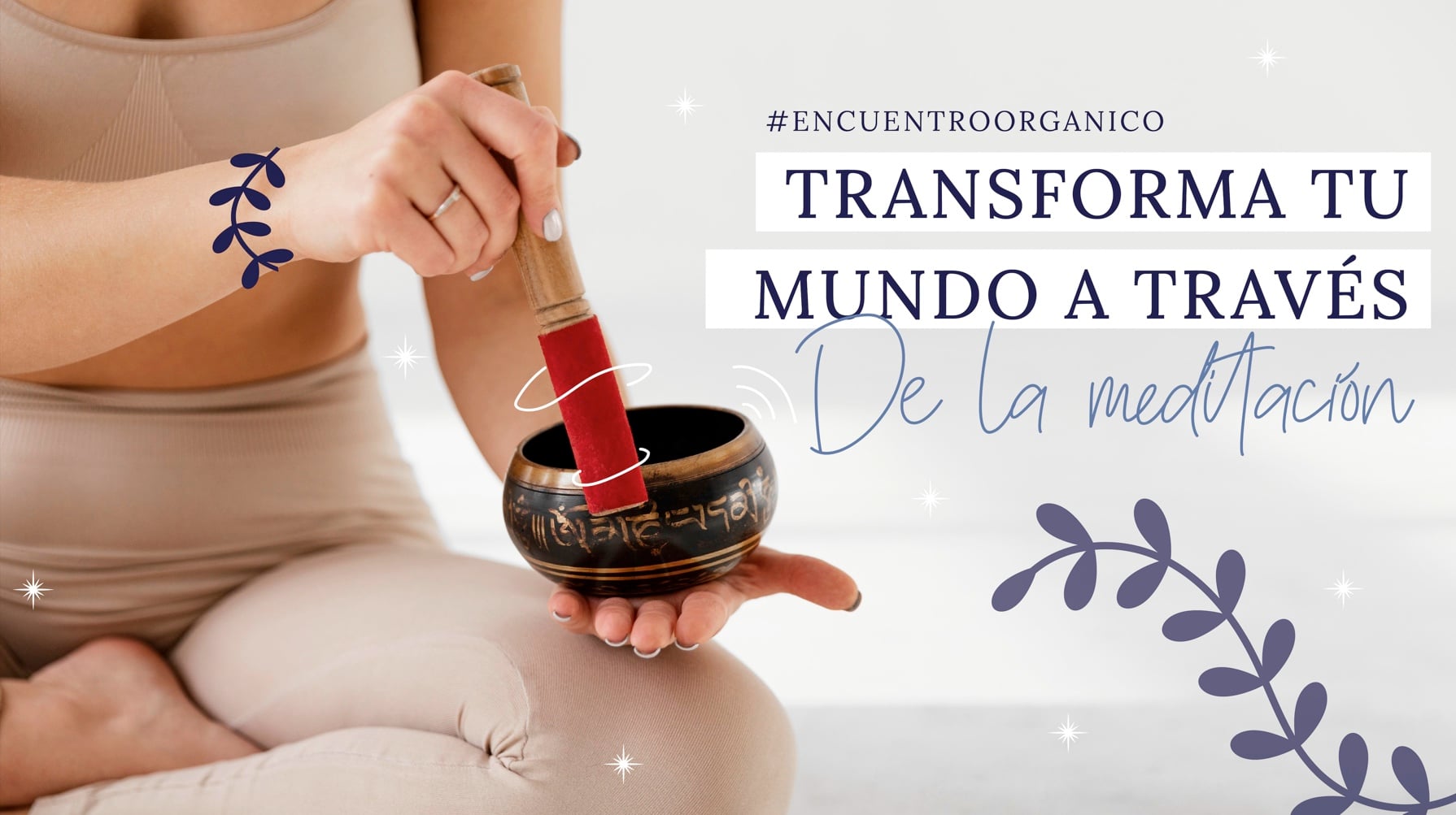Transforma tu mundo a través de la meditación
