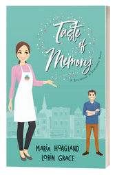 Taste of Memory by Maria Hoagland and Lorin Grace.