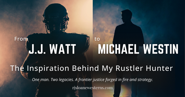From J.J. Watt to Michael Westin: The Inspiration Behind My Rustler Hunter