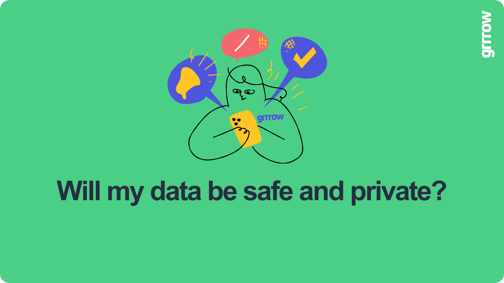 Will my data be safe and private?