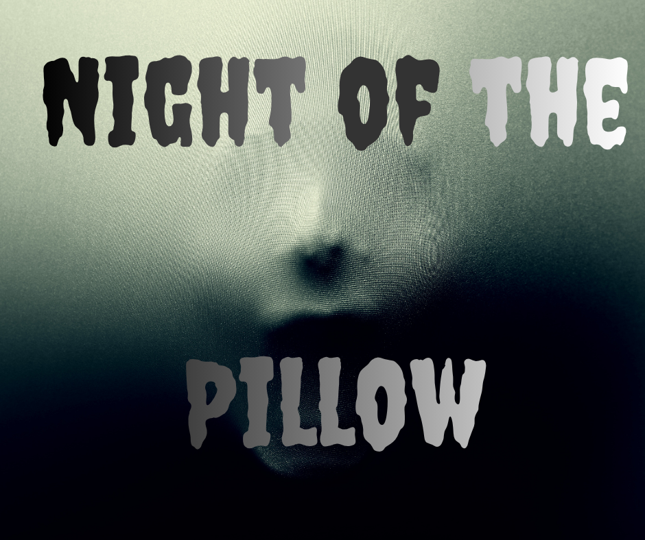 Night of the Pillow