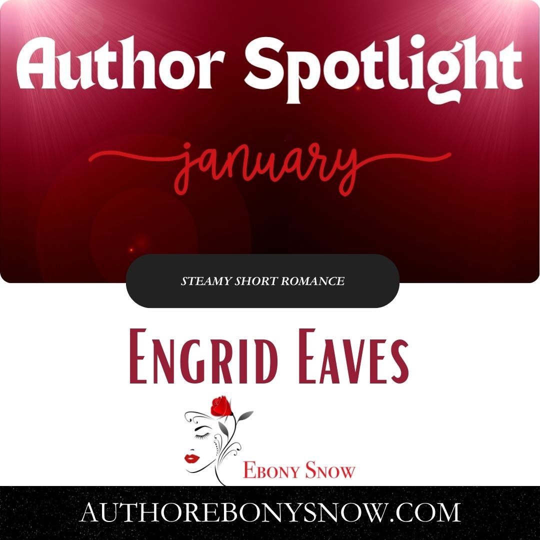 Author Spotlight: January- Engrid Eaves