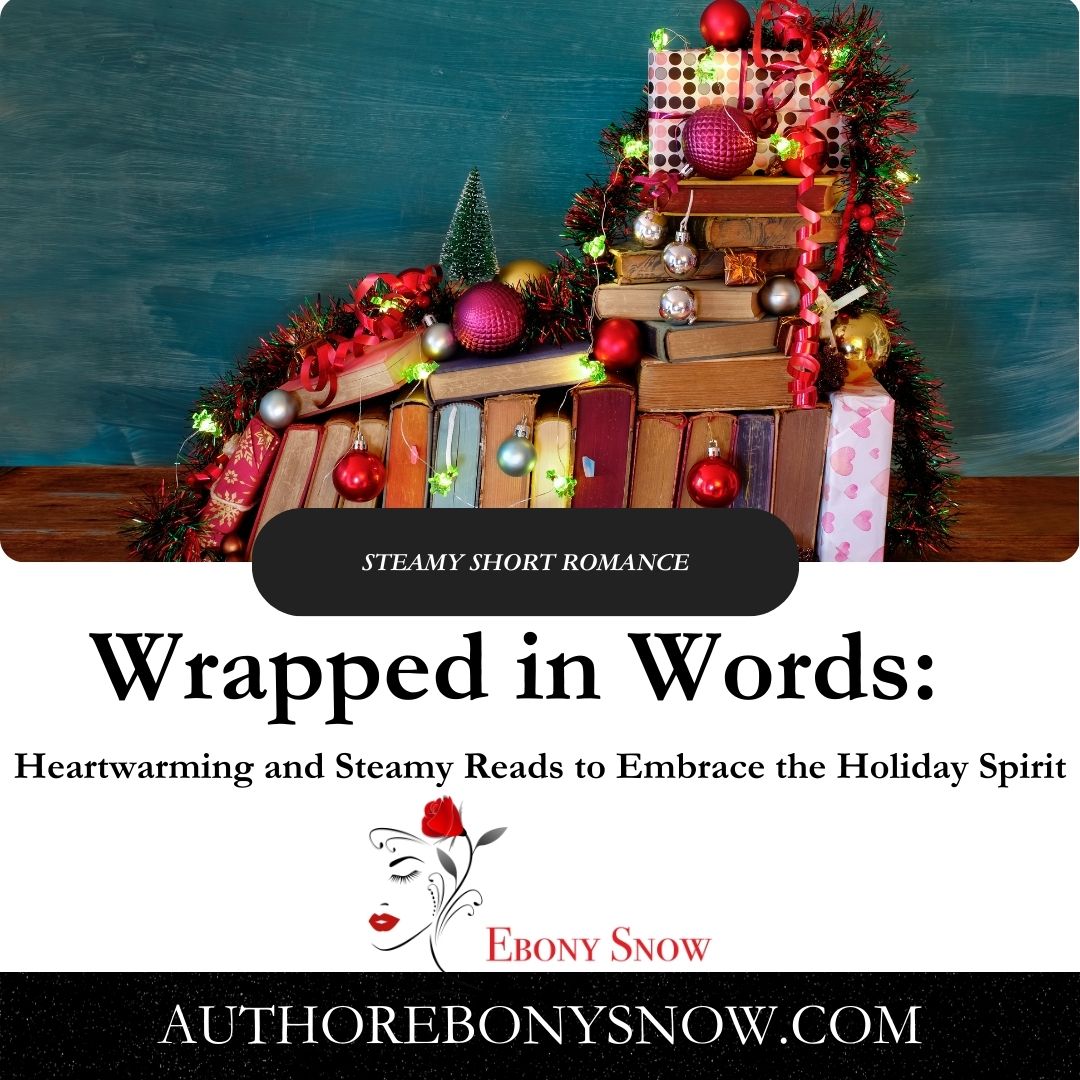 Wrapped in Words: Heartwarming and Steamy Reads to Embrace the Holiday Spirit