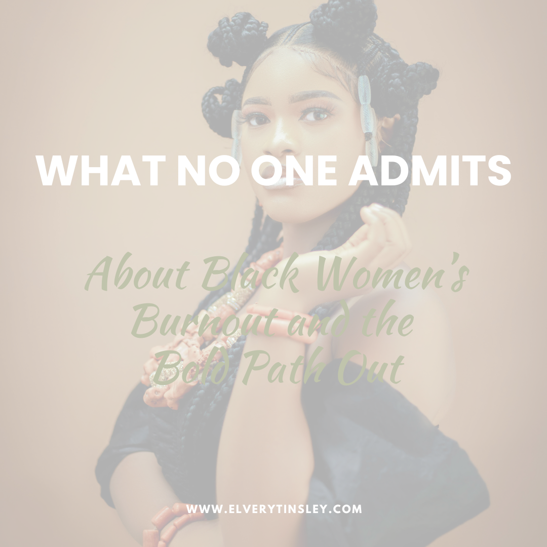 What No One Admits About Black Women’s Burnout and the Bold Path Out