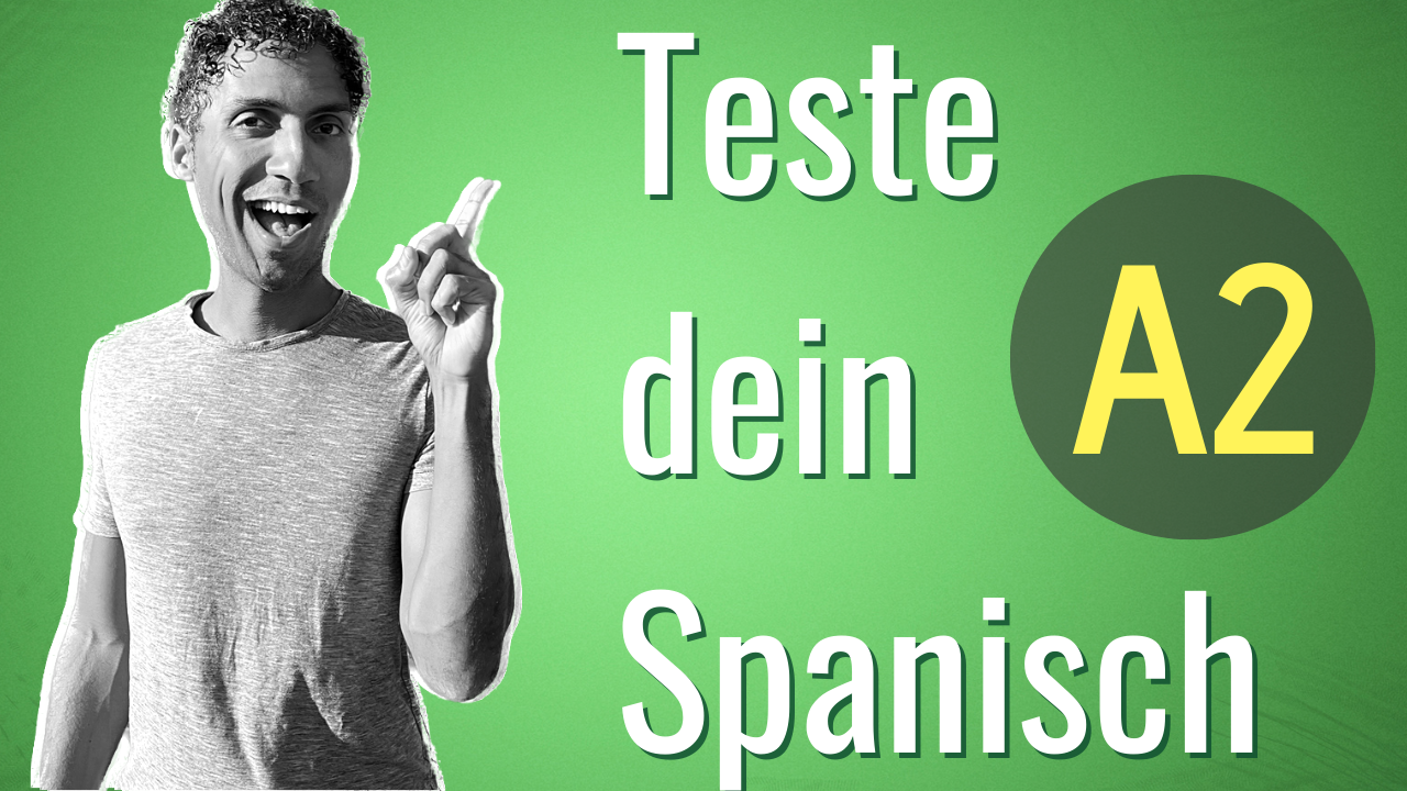 teste dein Spanisch A2 Niveau
