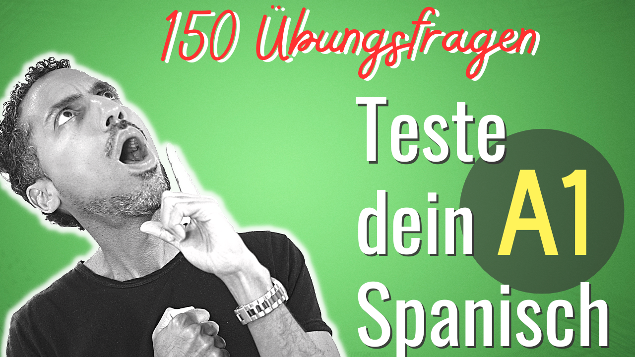 teste dein Spanisch A1 Niveau