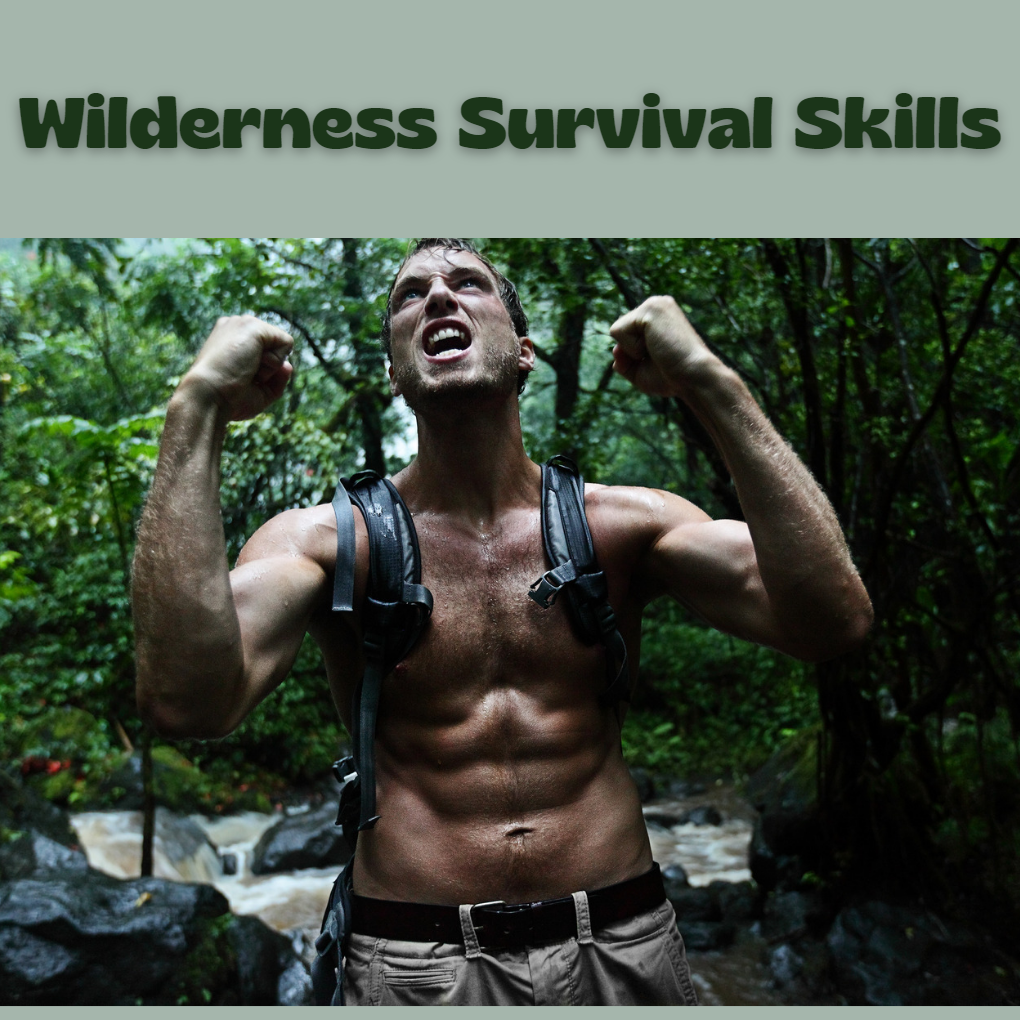 Essential Wilderness Survival Skills: Top Tips for Thriving in the Wild