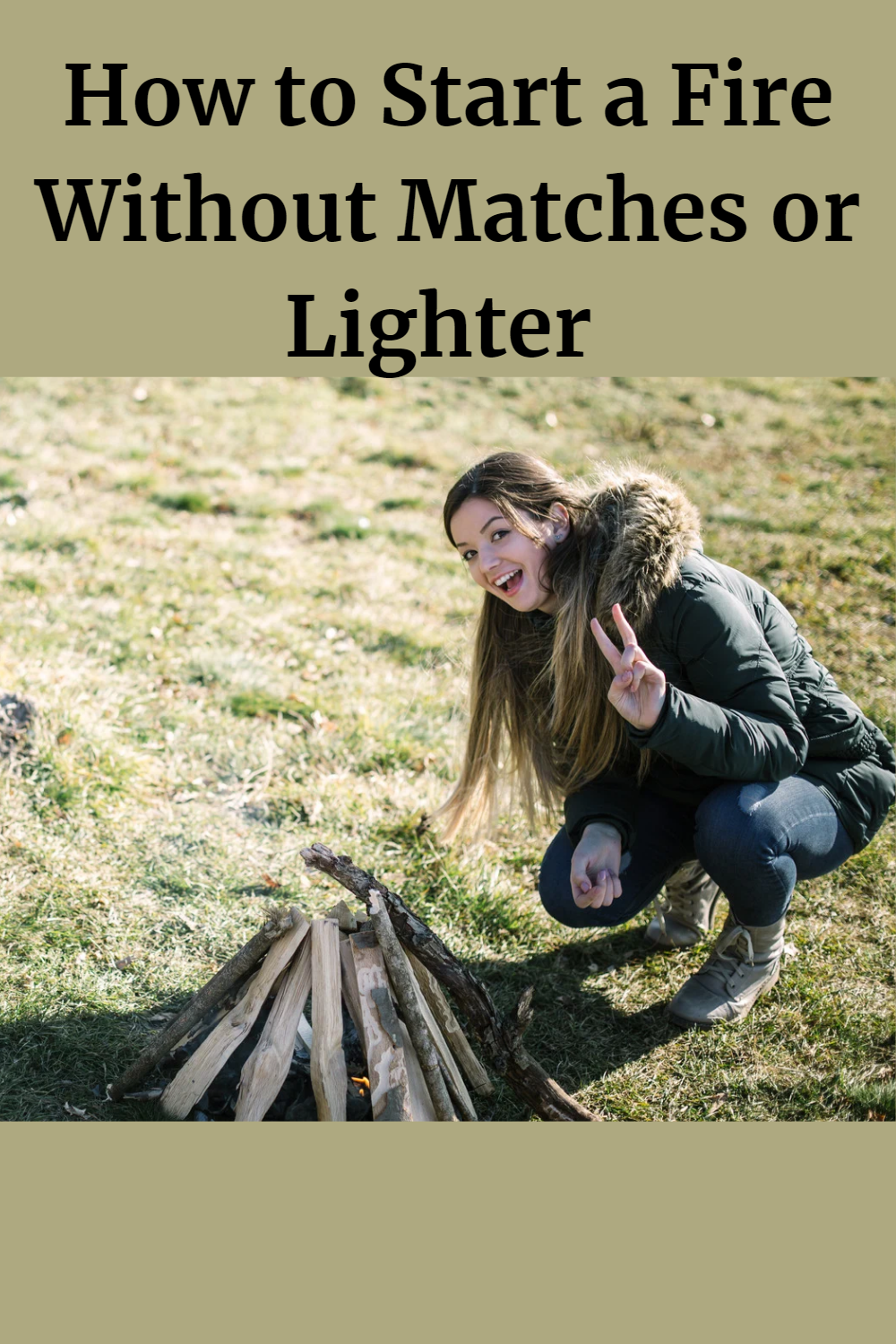 How to Start a Fire Without Matches or a Lighter