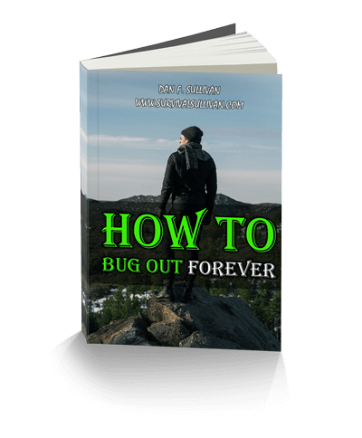 How to Bug Out Forever: The Ultimate Guide to Long-Term Survival in the Wild