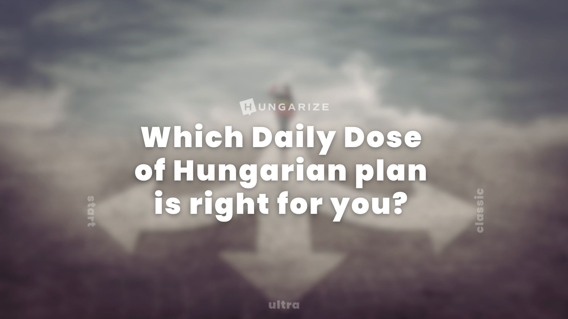 Which Daily Dose of Hungarian Plan Is Right for You? START, CLASSIC, or ULTRA?