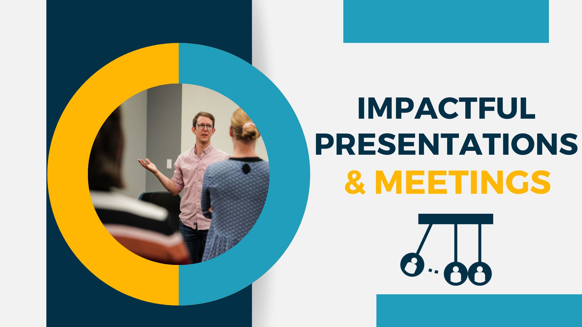 Impactful Presentations and Meetings