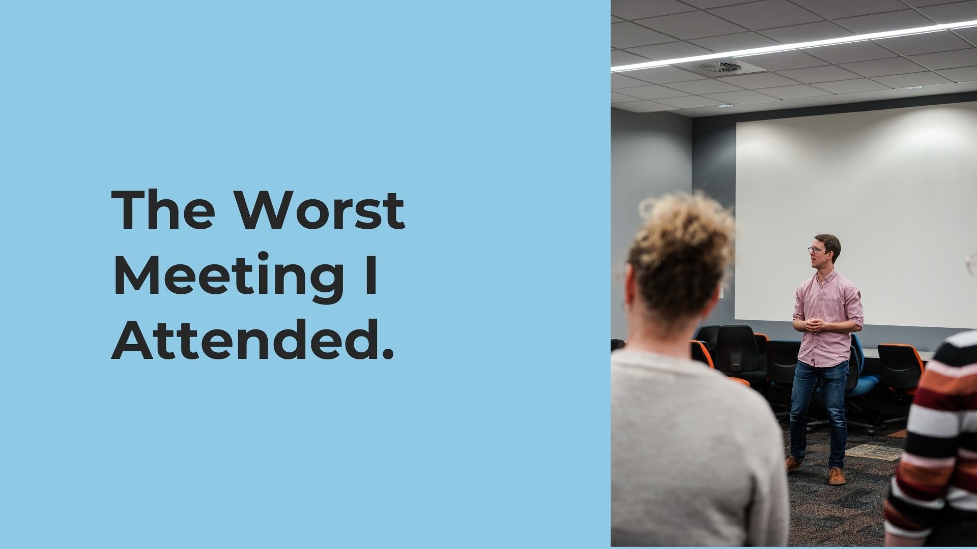 The Worst Meeting I Attended (and a free offer)