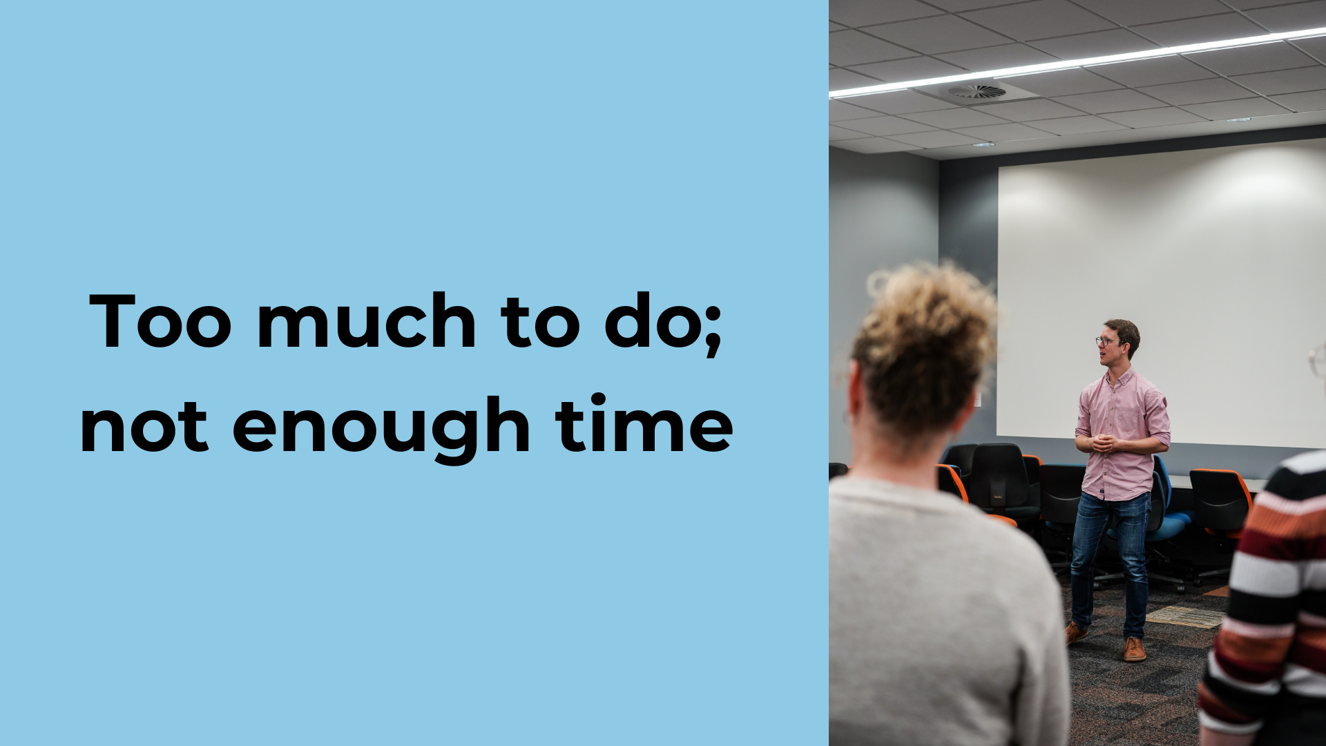Never enough time