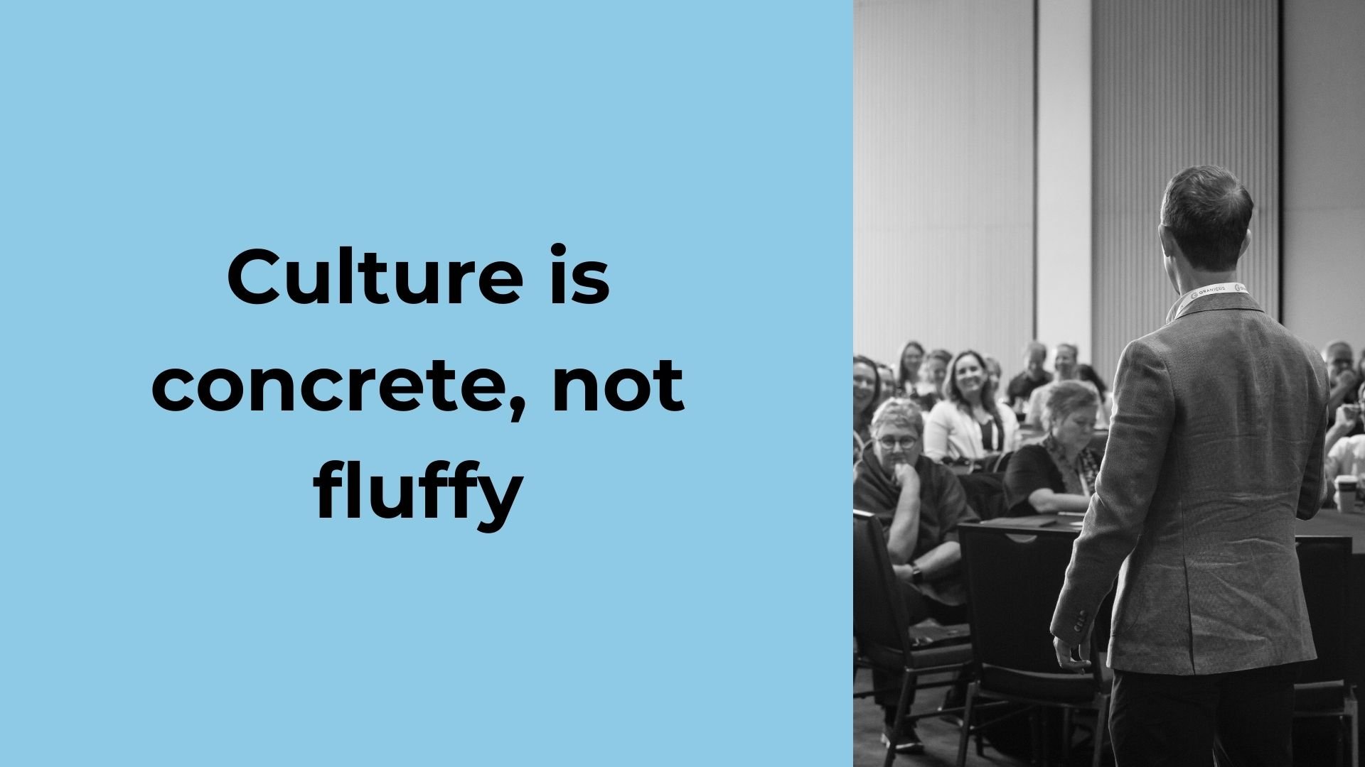 Culture is concrete, not fluffy