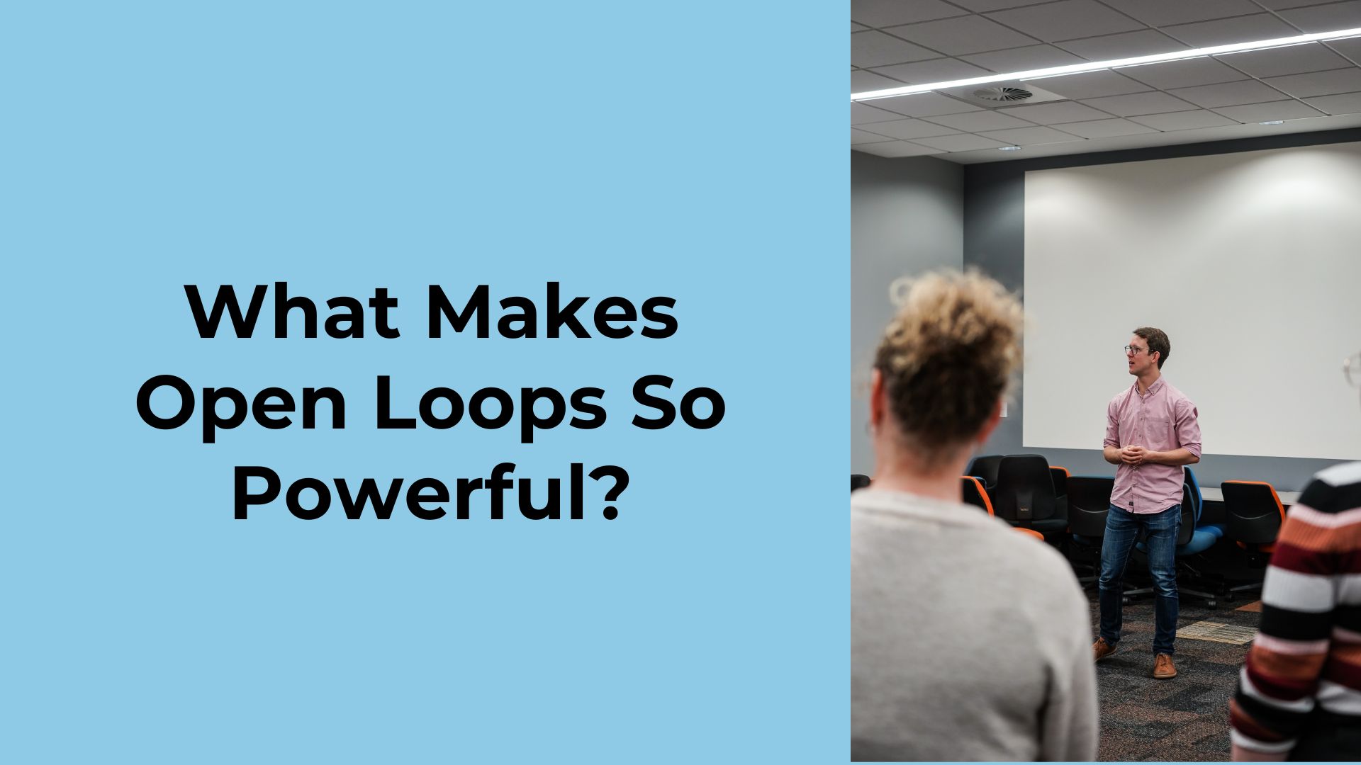 What Makes Open Loops So Powerful?