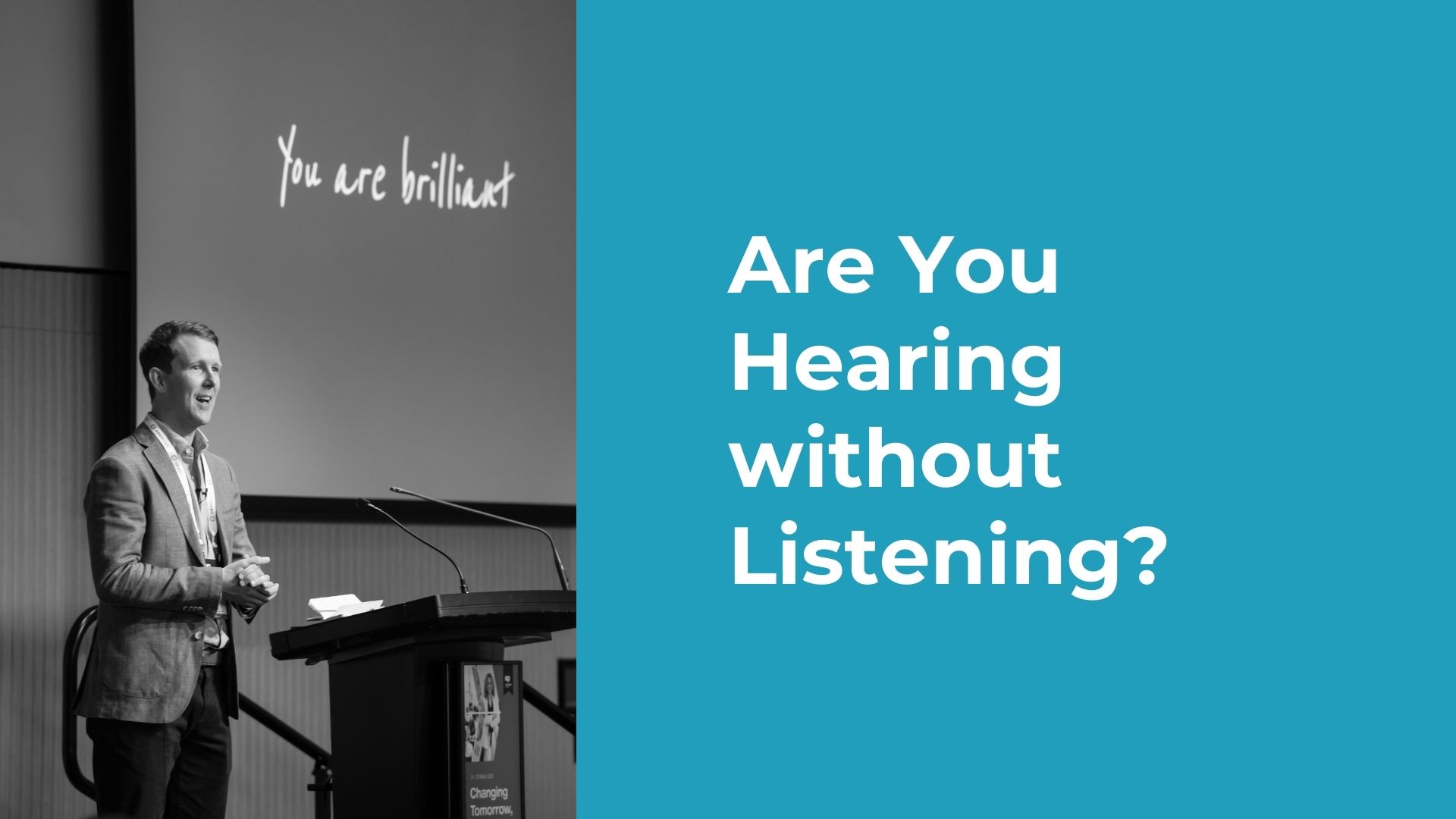 Are you hearing without listening?