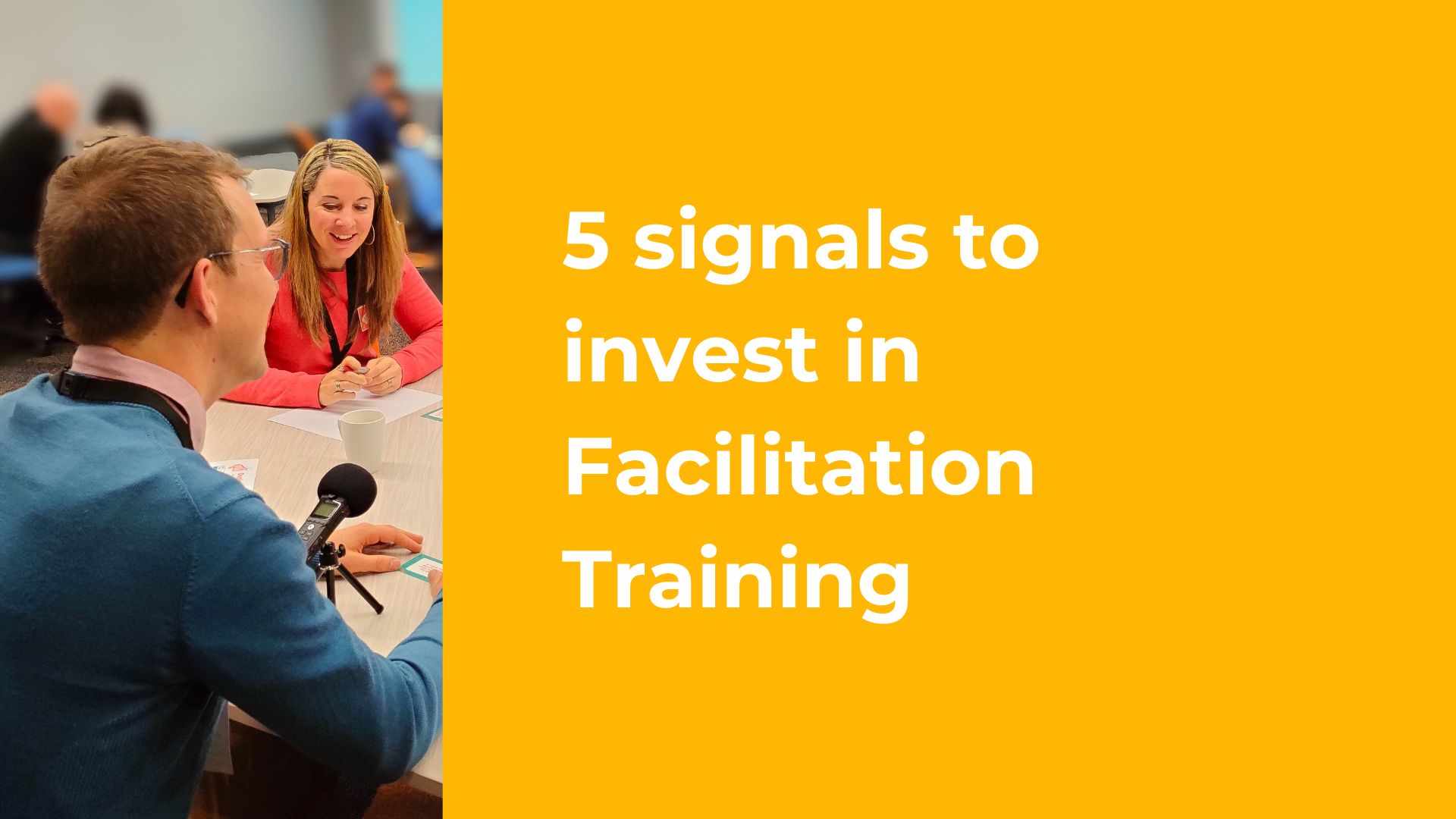 5 signals to invest in facilitation training