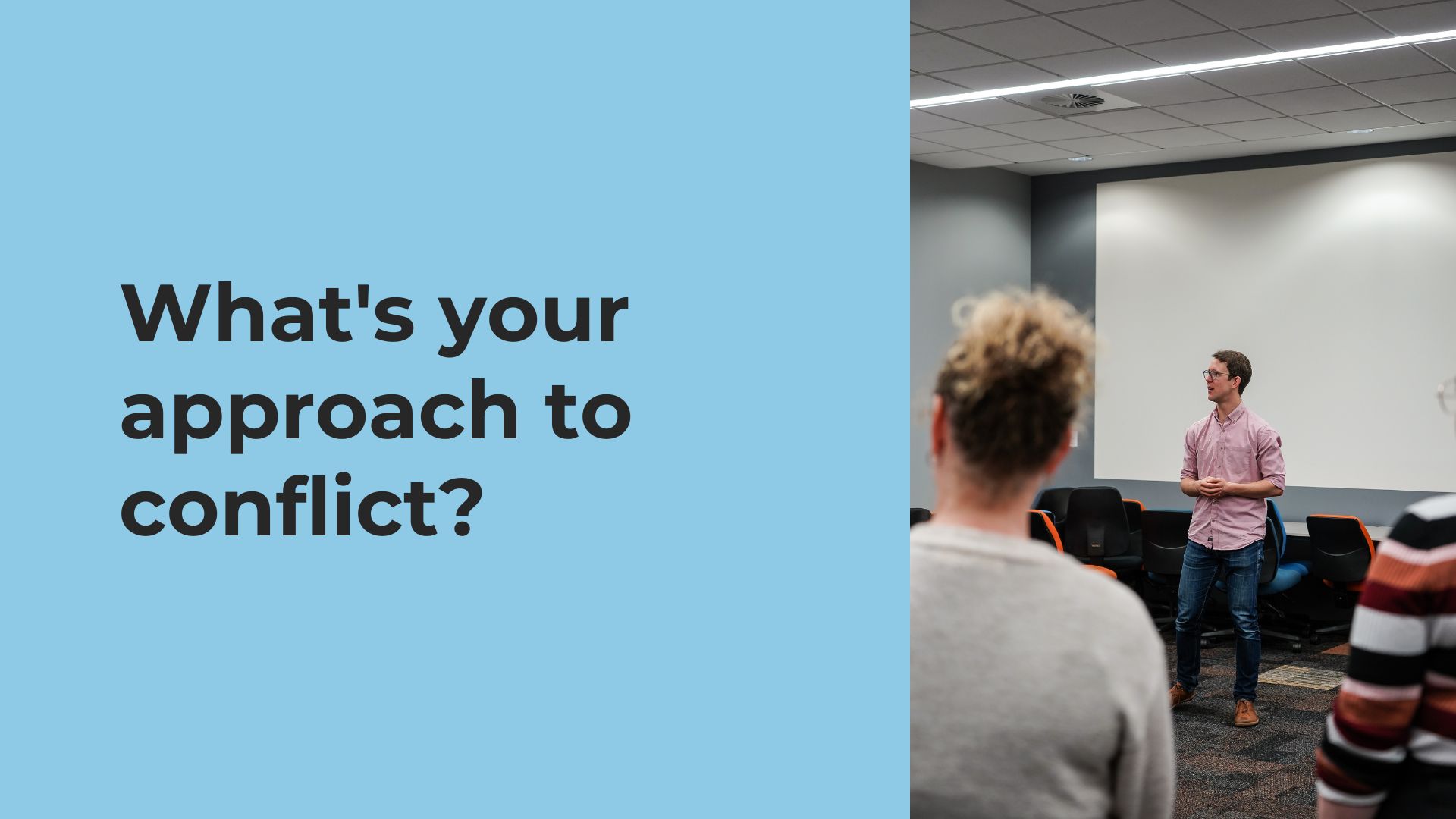 What's your approach to conflict?