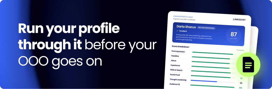 Run your profile through it before your OOO goes on