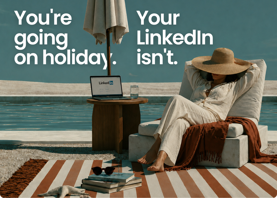 You're going on holiday. Your LinkedIn isn't.