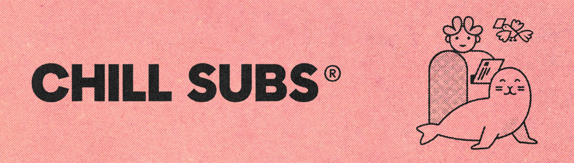 chill subs