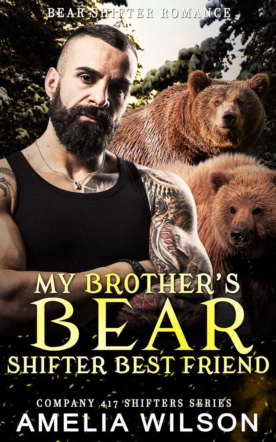 My Brother's Bear Shifter Best Friend by Amelia Wilson