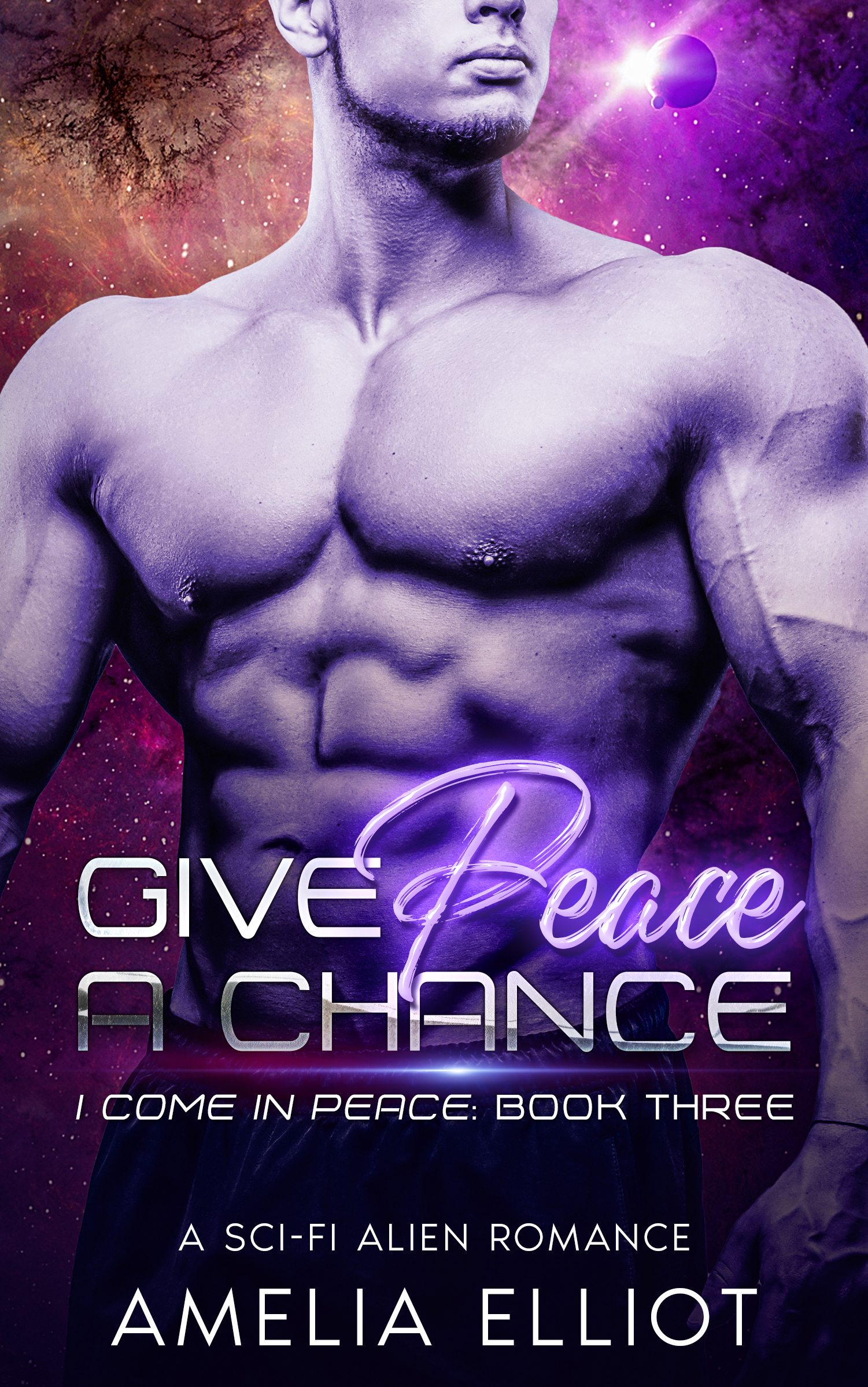Cover of Give Peace a Chance by Amelia Elliot, sci-fi romance with human clone heroine and alien warrior hero, Book 3 of the I Come in Peace series.