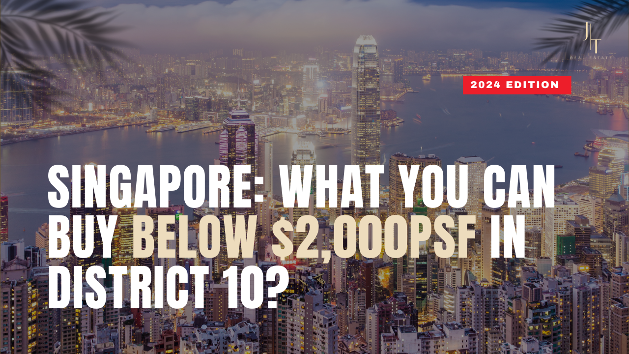 Singapore: What You Can Buy Below $2,000psf in  District 10?