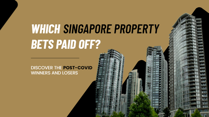 Which Singapore Property Bets Paid Off? (Post-COVID Case Study)