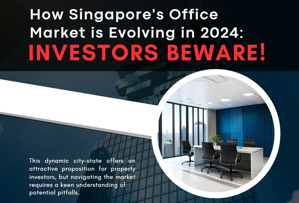 How Singapore's Office Market is﻿ Evolving in 2024: Investors Beware!