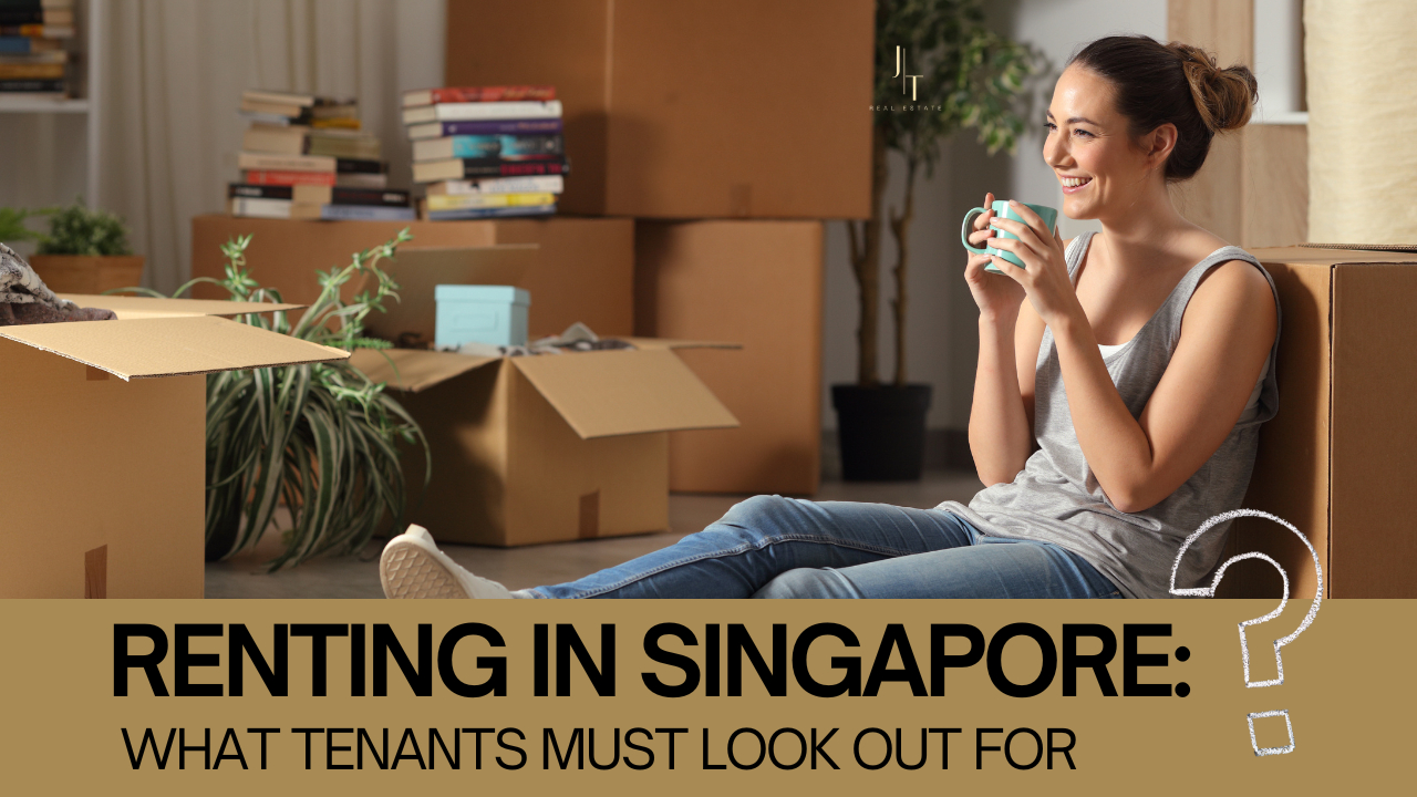 Renting in SINGAPORE: What Tenants Must Look Out for?