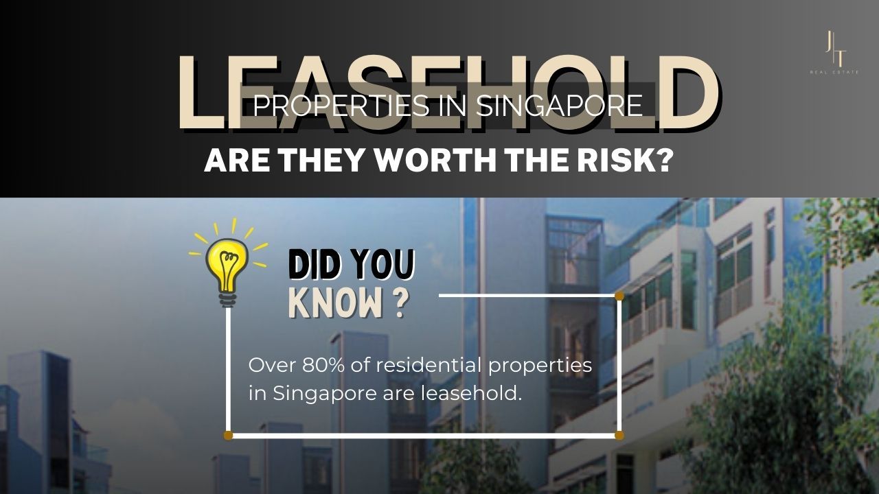 Leasehold Properties in Singapore: Are They Worth The Risk?