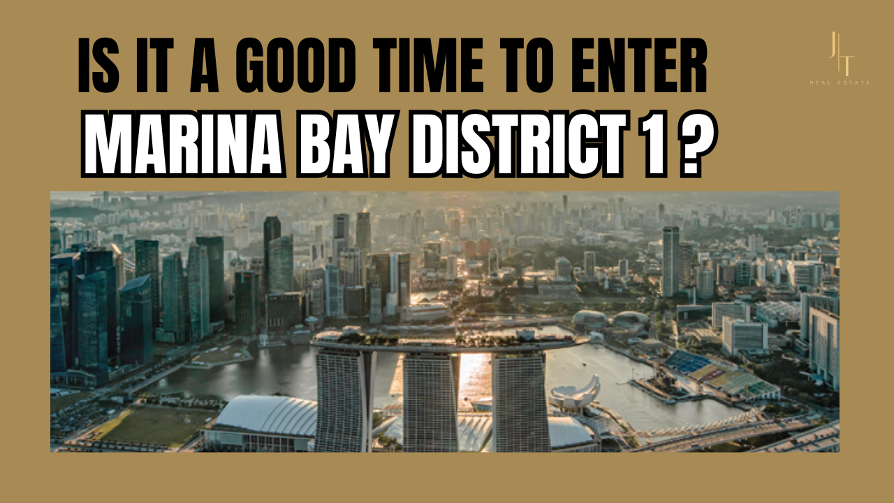 IS IT A GOOD TIME TO ENTER MARINA BAY DISTRICT 1?
