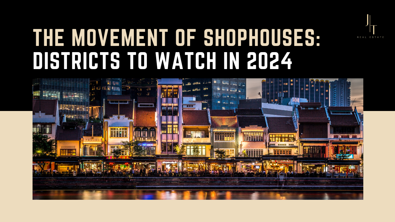 The Movement of Shophouses:  Districts to Watch in 2024