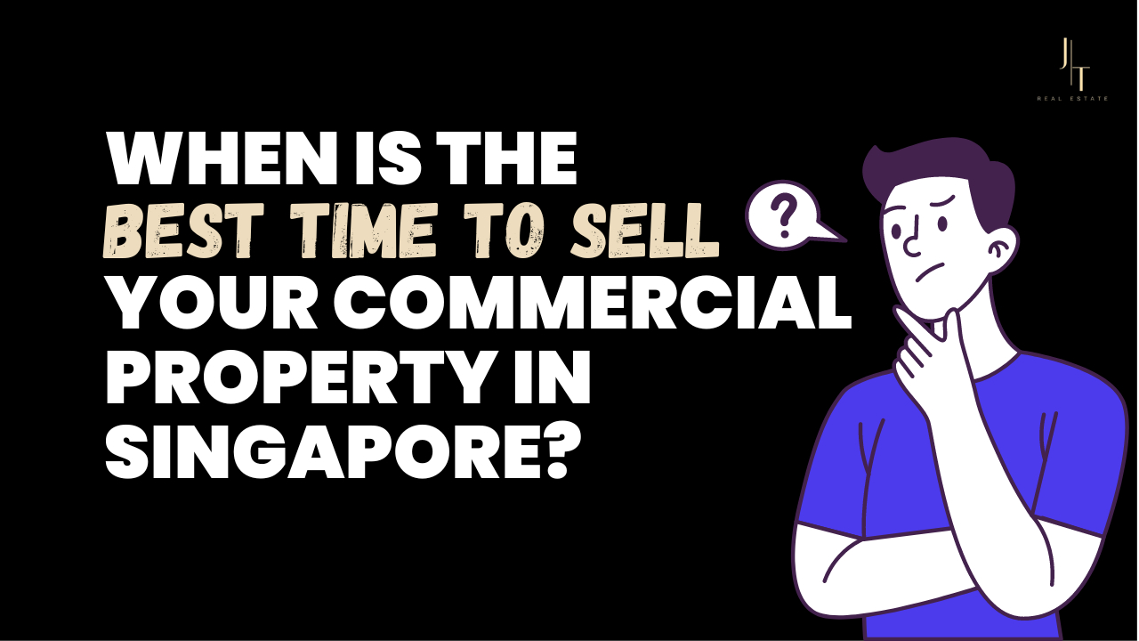 Best Time to Sell Commercial Property in Singapore