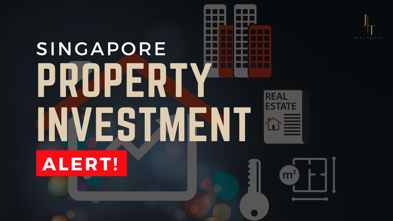 SINGAPORE Property Investment Alert!