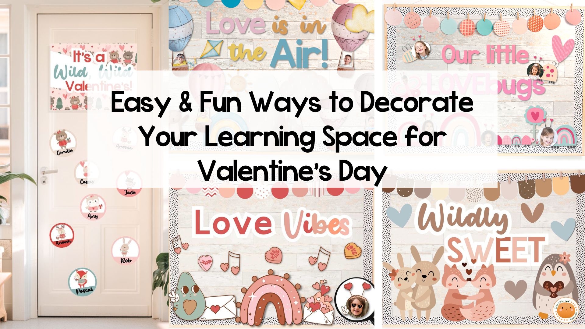 Easy & Fun Ways to Decorate Your Learning Space for Valentine’s Day